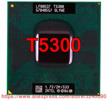 Originalus lntel Core 2 Duo T5300 CPU (2M Cache/1.73 GHz/533 MHz/Dual-Core) Už 943 chipset Nešiojamas procesorius nemokamas pristatymas