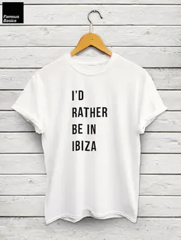 Aš verčiau būti Ibiza marškinėliai - ibiza marškinėlius, paplūdimys marškinėliai, festivalio marškinėlius, festivalis drabužius, vasaros marškinėlius, atostogų viršūnės-C575
